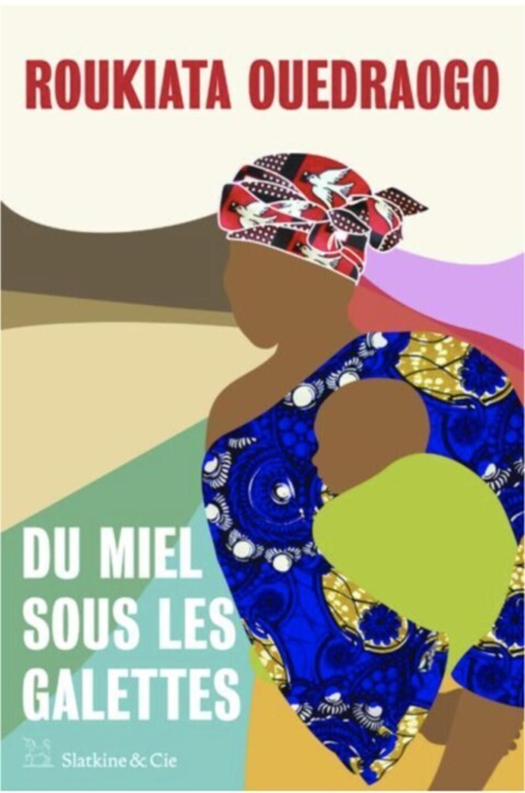 Couverture du livre Du miel sous les galettes de Roukiata Ouedraogo